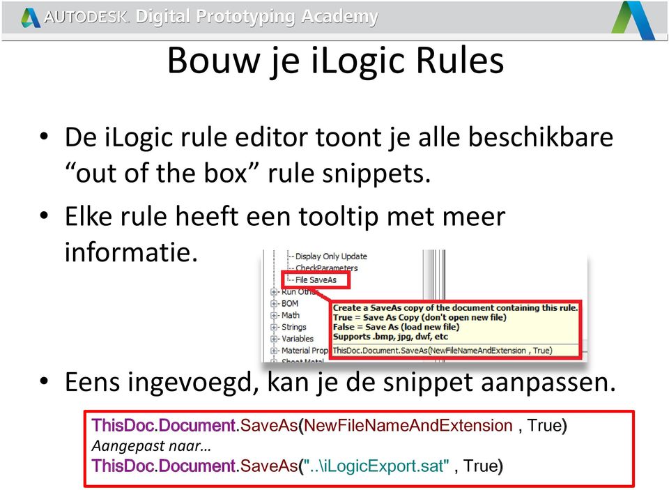 Eens ingevoegd, kan je de snippet aanpassen. ThisDoc.Document.