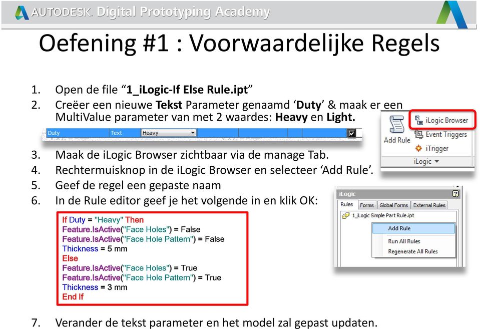 Rechtermuisknop in de ilogic Browser en selecteer Add Rule. 5. Geef de regel een gepaste naam 6.