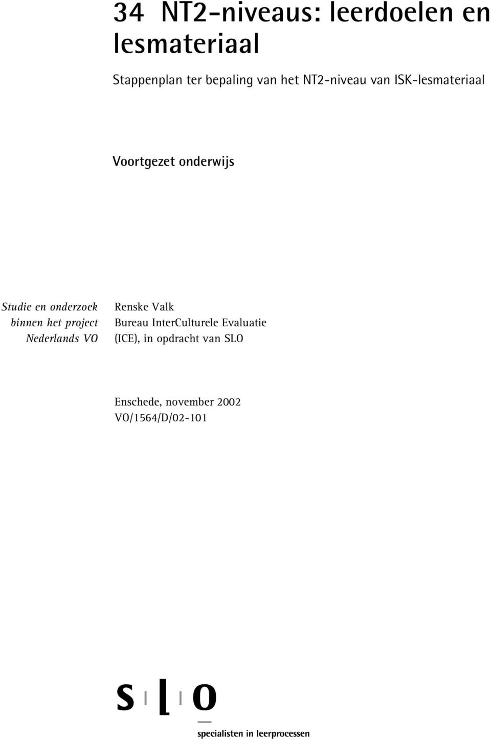 onderzoek binnen het project Nederlands VO Renske Valk Bureau
