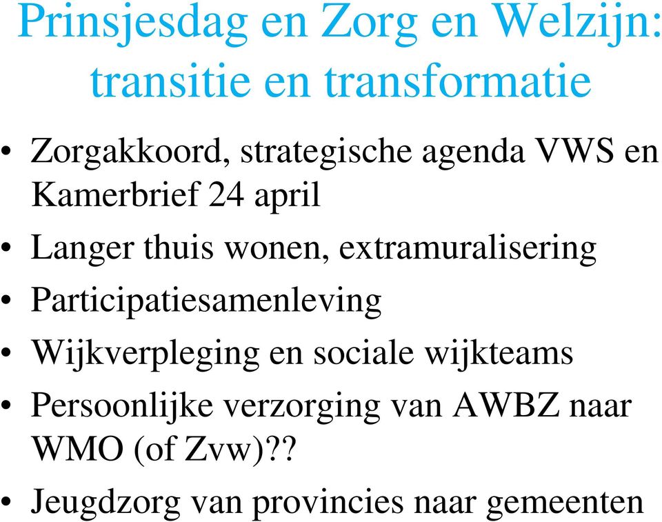 extramuralisering Participatiesamenleving Wijkverpleging en sociale wijkteams