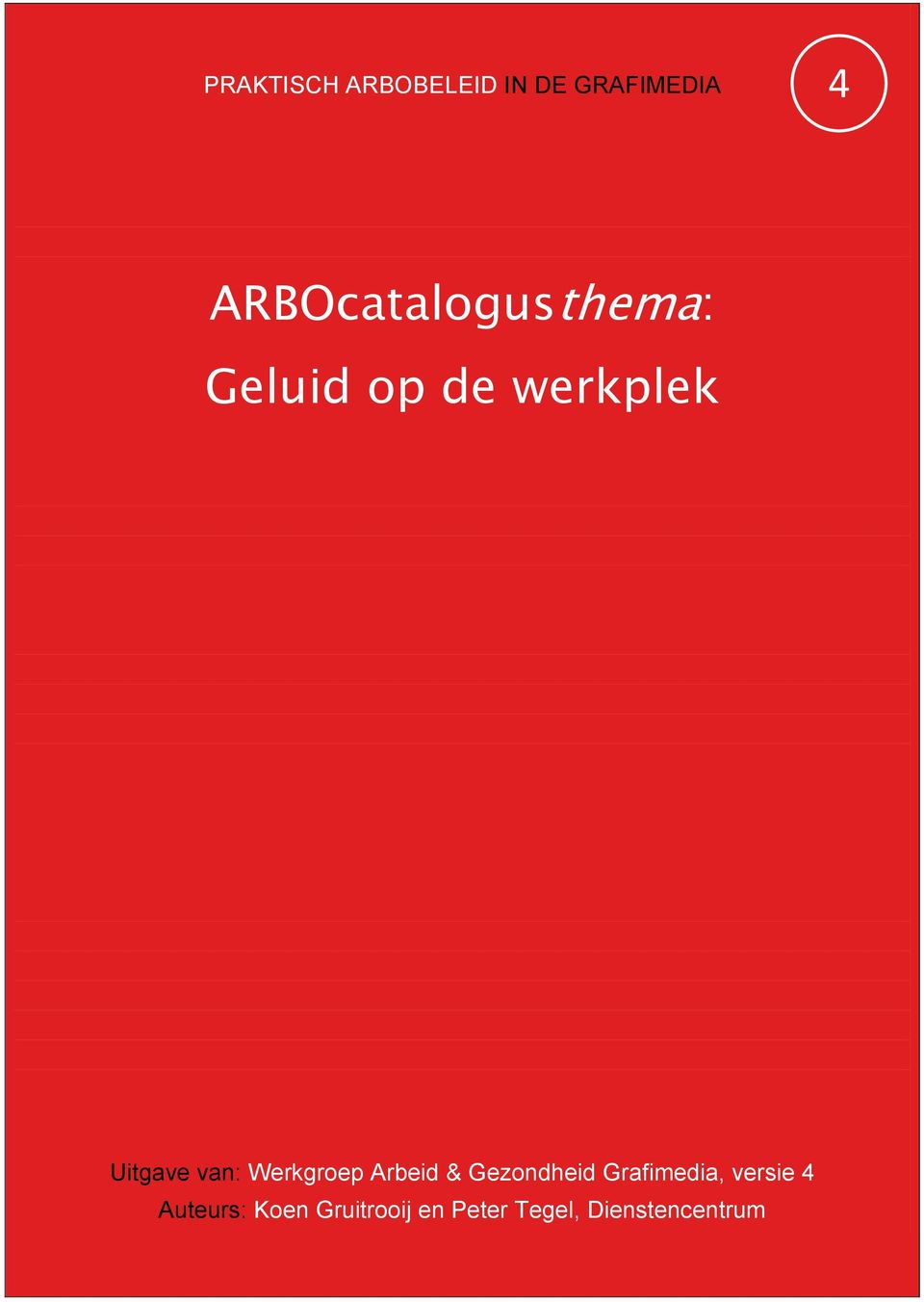 van: Werkgroep Arbeid & Gezondheid Grafimedia,