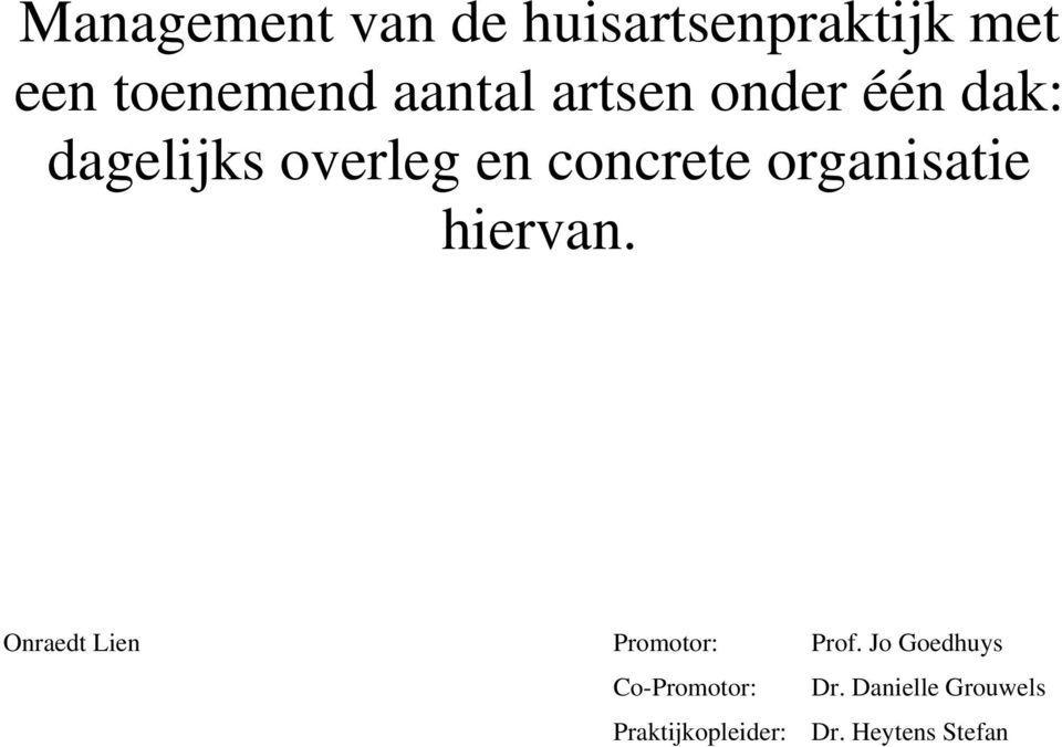 organisatie hiervan. Onraedt Lien Promotor: Prof.