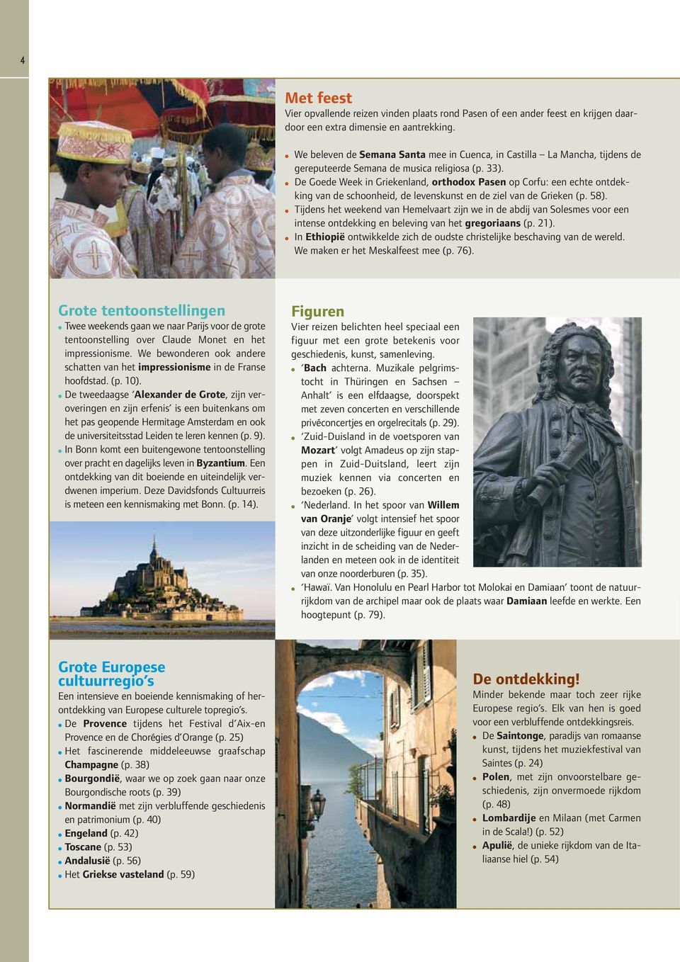 De Goede Week in Griekenland, orthodox Pasen op Corfu: een echte ontdekking van de schoonheid, de levenskunst en de ziel van de Grieken (p. 58).