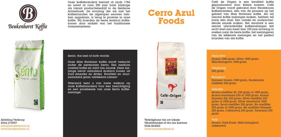 Wij branden de beste Arabica koffiebonen door middel van het traditionele trommelsysteem. Cerro Azul Foods Café de Origen is een kwaliteit koffie geproduceerd door kleine boeren.