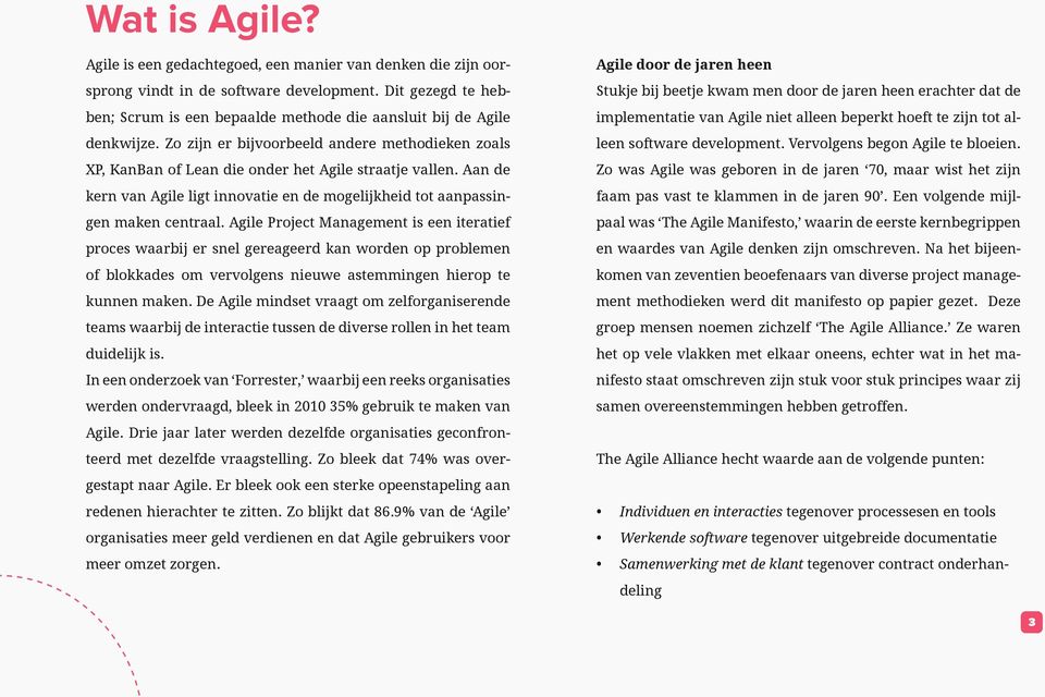 Aan de kern van Agile ligt innovatie en de mogelijkheid tot aanpassingen maken centraal.