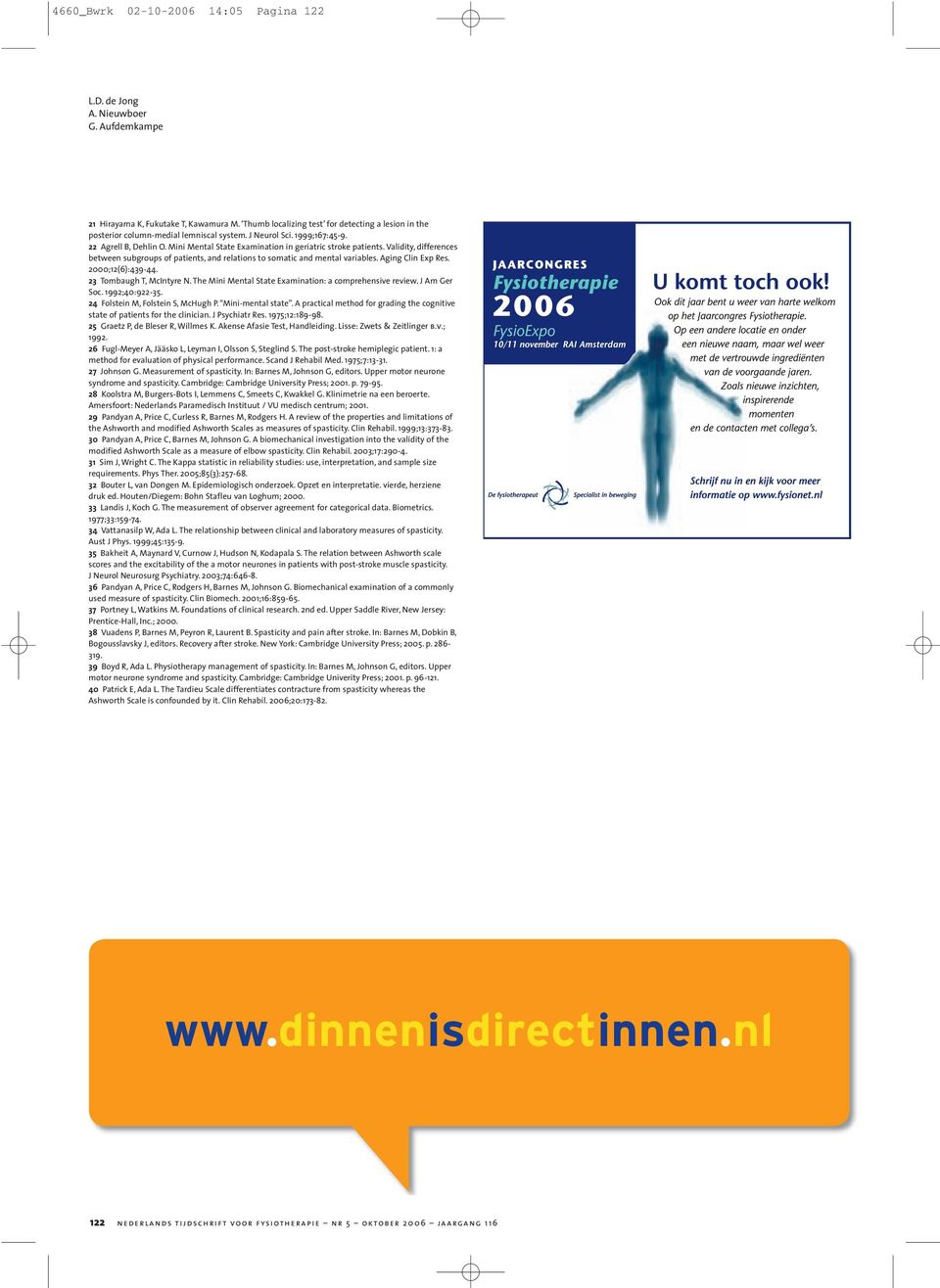 Mini Mental State Examination in geriatric stroke patients. Validity, differences between subgroups of patients, and relations to somatic and mental variables. Aging Clin Exp Res. 2000;12(6):439-44.