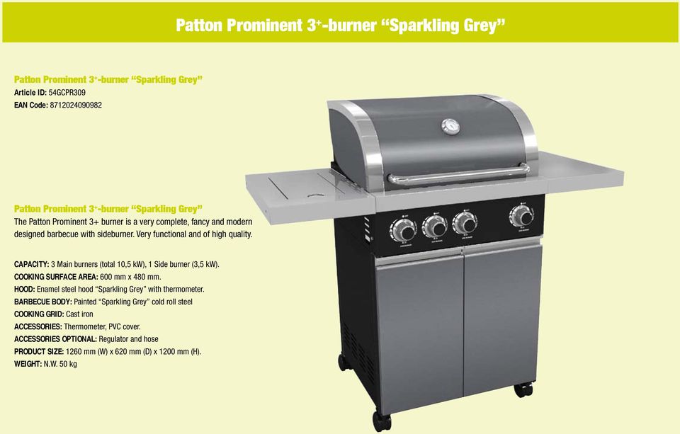 CAPACITY: 3 Main burners (total 10,5 kw), 1 Side burner (3,5 kw). COOKING SURFACE AREA: 600 mm x 480 mm. HOOD: Enamel steel hood Sparkling Grey with thermometer.