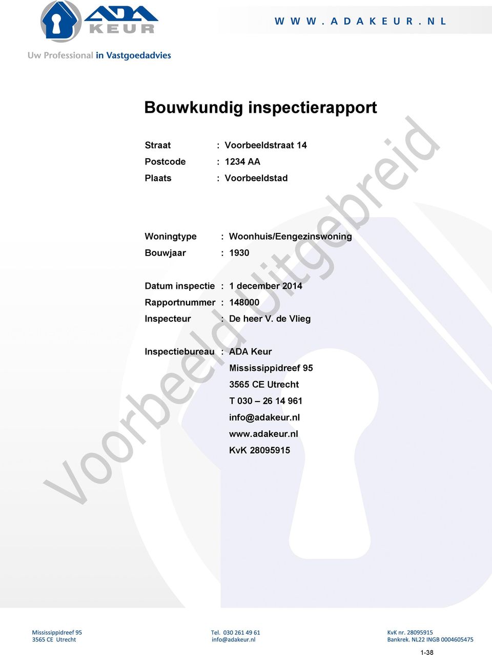 december 2014 Rapportnummer : 148000 Inspecteur : De heer V.