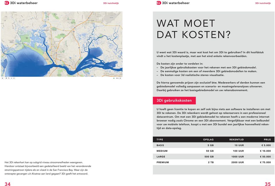 De kosten voor 3d realistische stereo visualisatie. De hierna genoemde prijzen zijn exclusief btw.