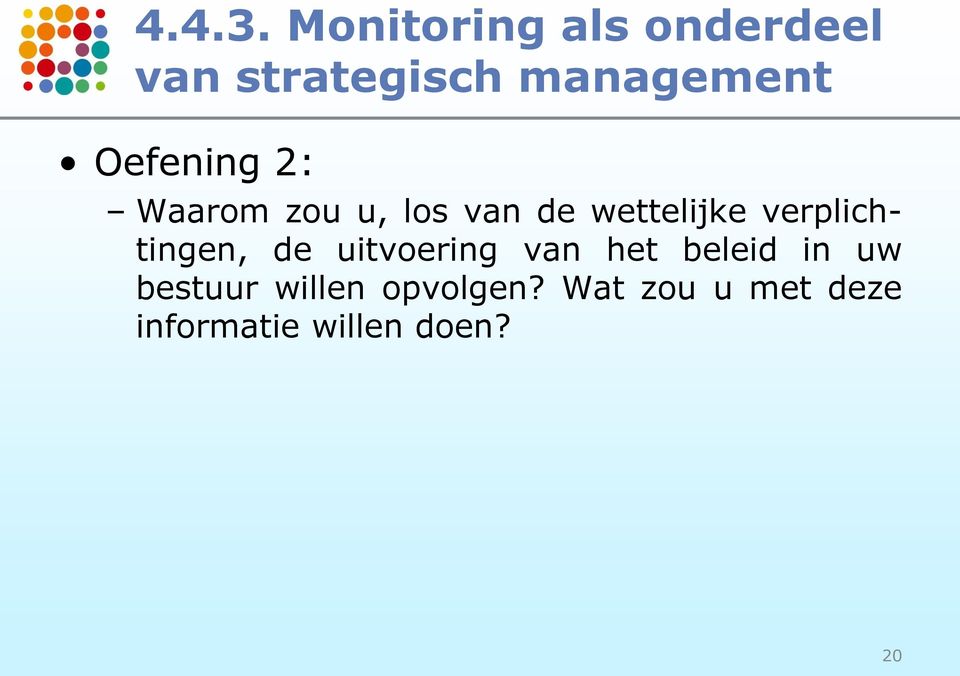 Oefening 2: Waarom zou u, los van de wettelijke