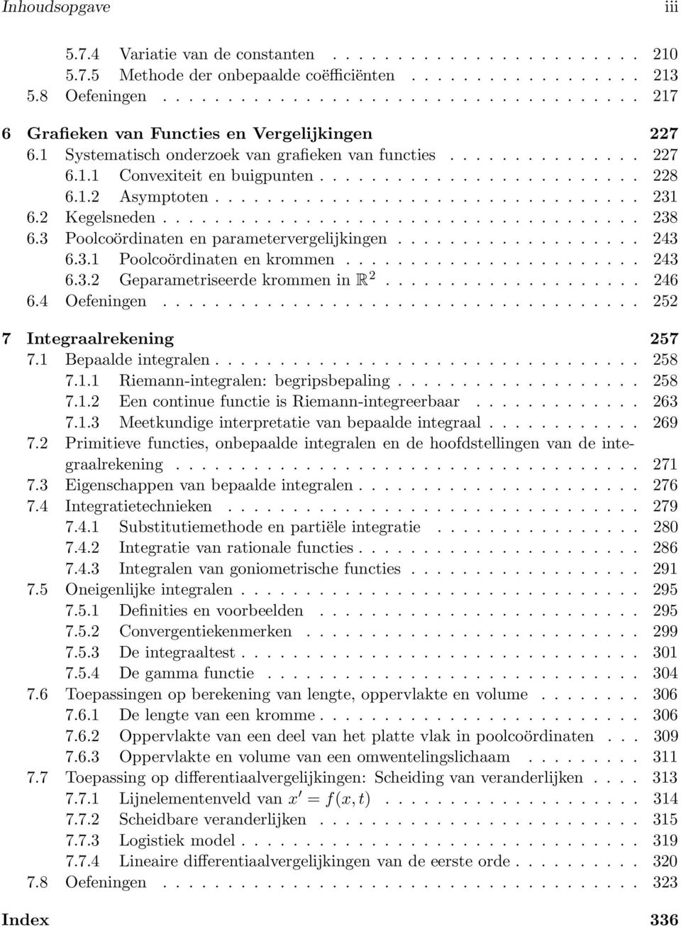 .2 Asymptoten................................. 23 6.2 Kegelsneden..................................... 238 6.3 Poolcoördinaten en parametervergelijkingen................... 243 6.3. Poolcoördinaten en krommen.