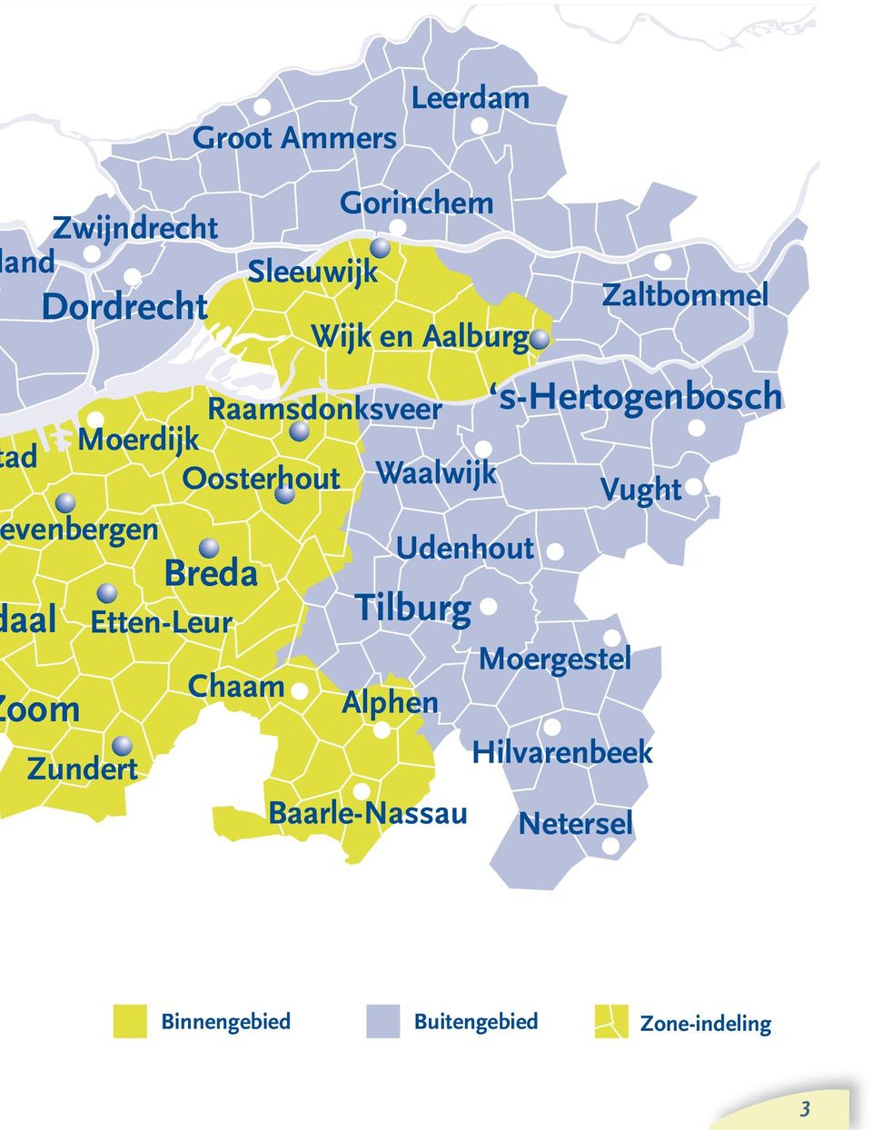 Sleeuwijk Zaltbommel Wijk en Aalburg Tilburg Chaam Alphen Udenhout