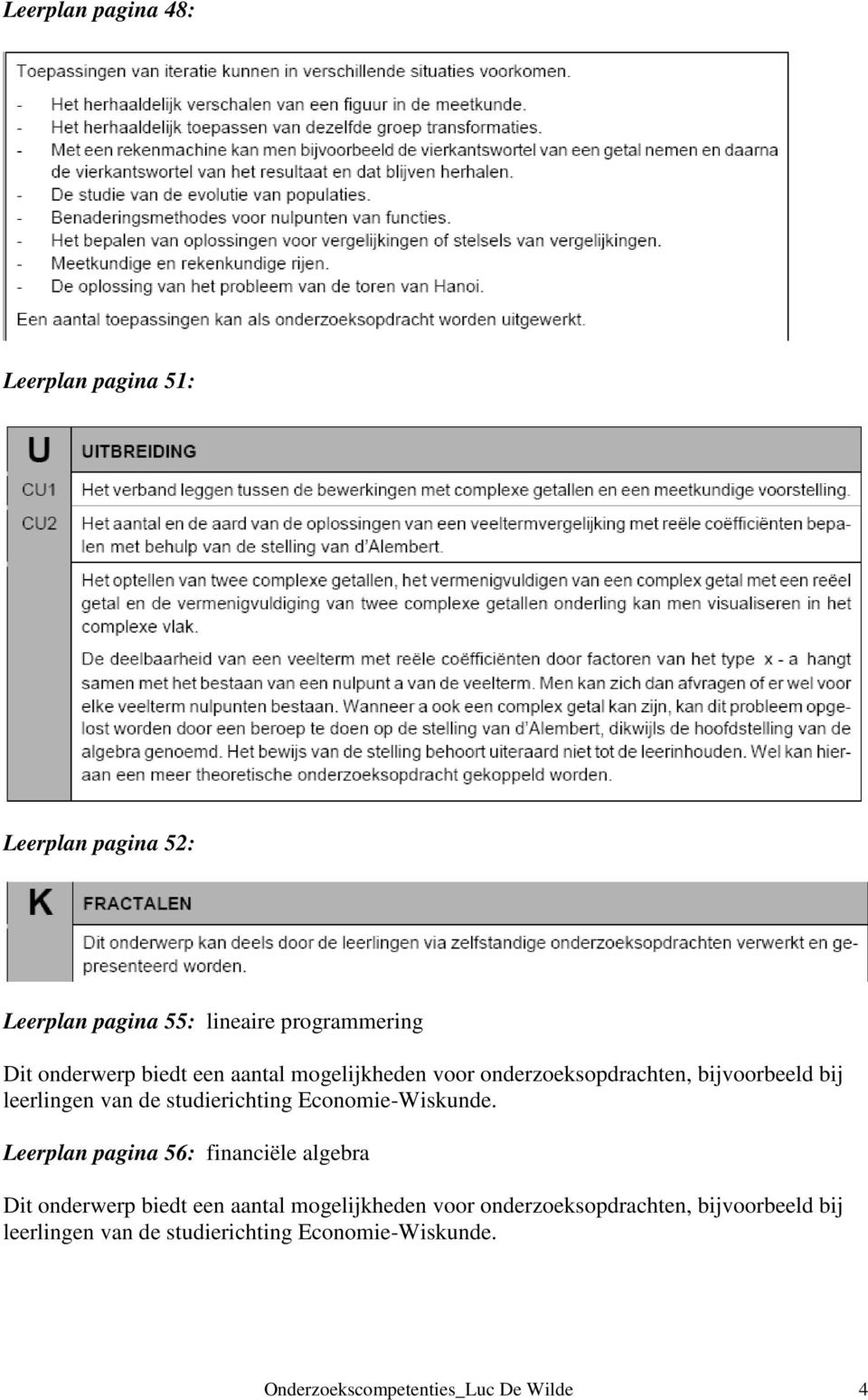 studierichting Economie-Wiskunde. Leerplan pagina 56: financiële algebra Dit  studierichting Economie-Wiskunde.