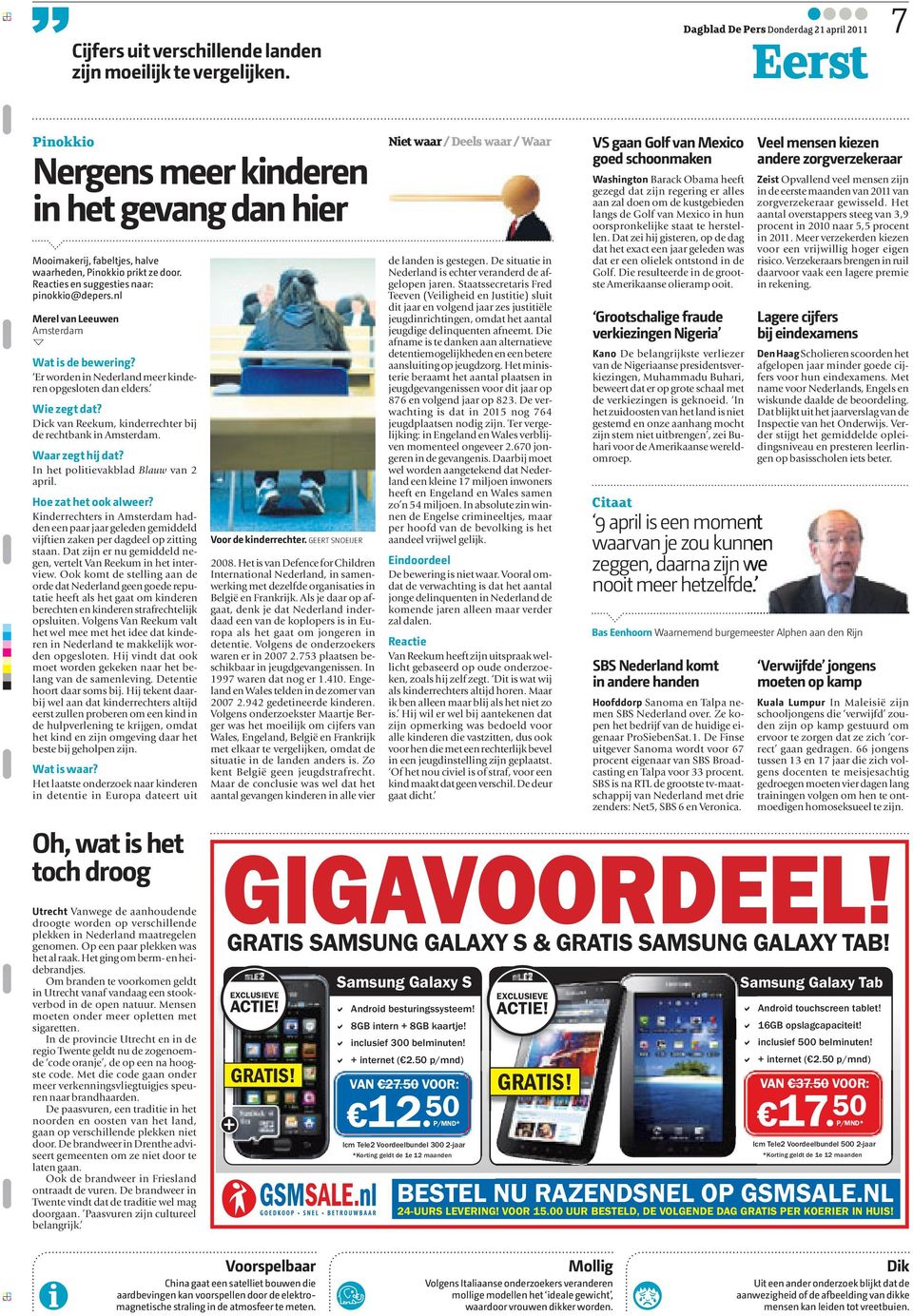 Dick van Reekum, kinderrechter bij de rechtbank in. Waar zegt hij dat? In het politievakblad Blauw van 2 april. Hoe zat het ook alweer?