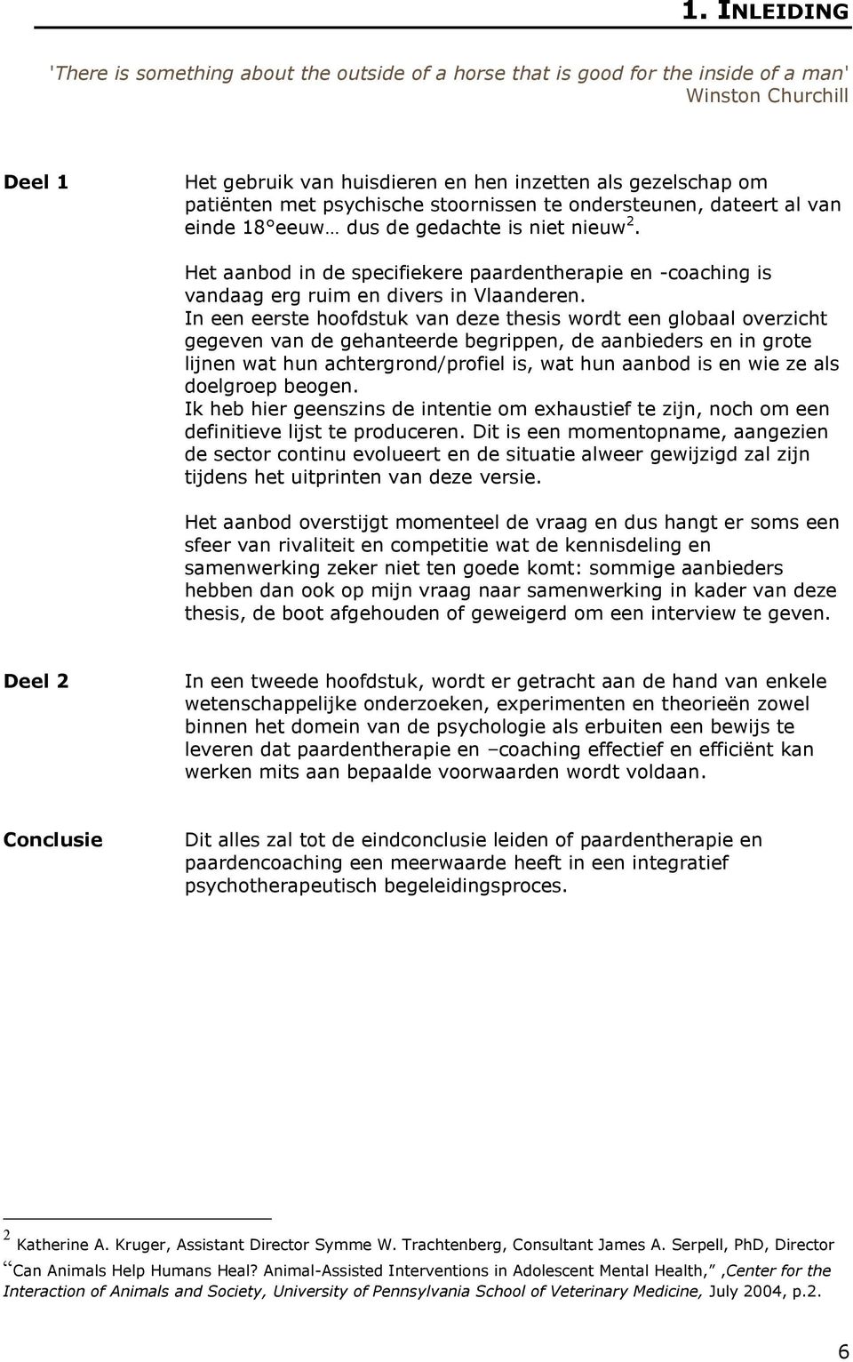 Het aanbod in de specifiekere paardentherapie en -coaching is vandaag erg ruim en divers in Vlaanderen.