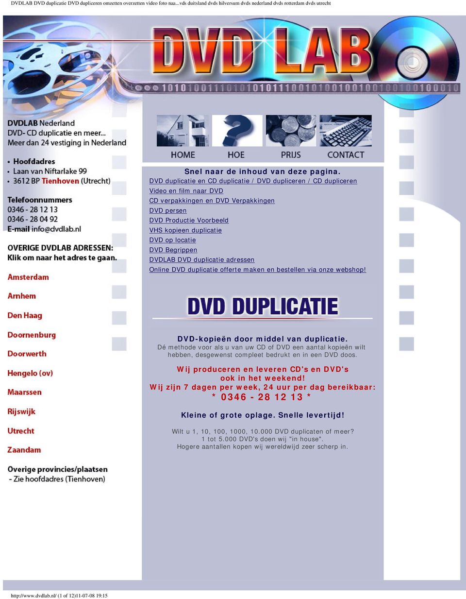 DVD Begrippen DVDLAB DVD duplicatie adressen Online DVD duplicatie offerte maken en bestellen via onze webshop! DVD-kopieën door middel van duplicatie.