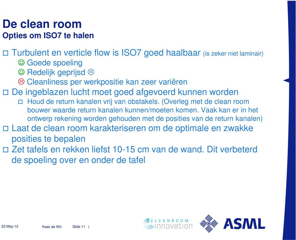 (Overleg met de clean room bouwer waarde return kanalen kunnen/moeten komen.