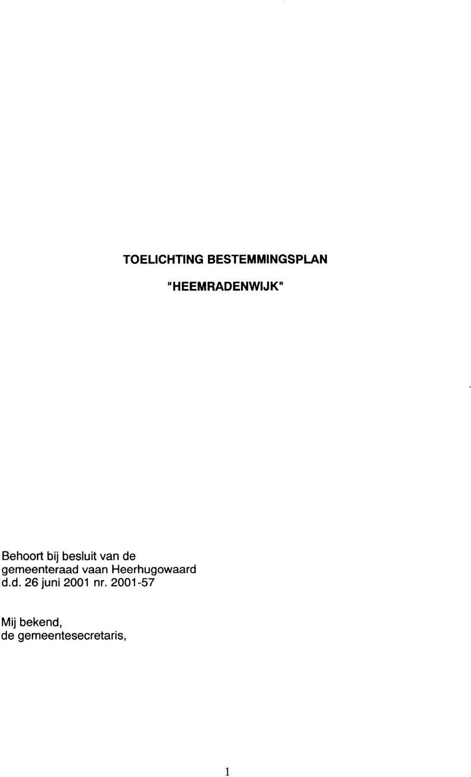 de gemeenteraad vaan Heerhugowaard d.d. 26 juni 2001 nr.
