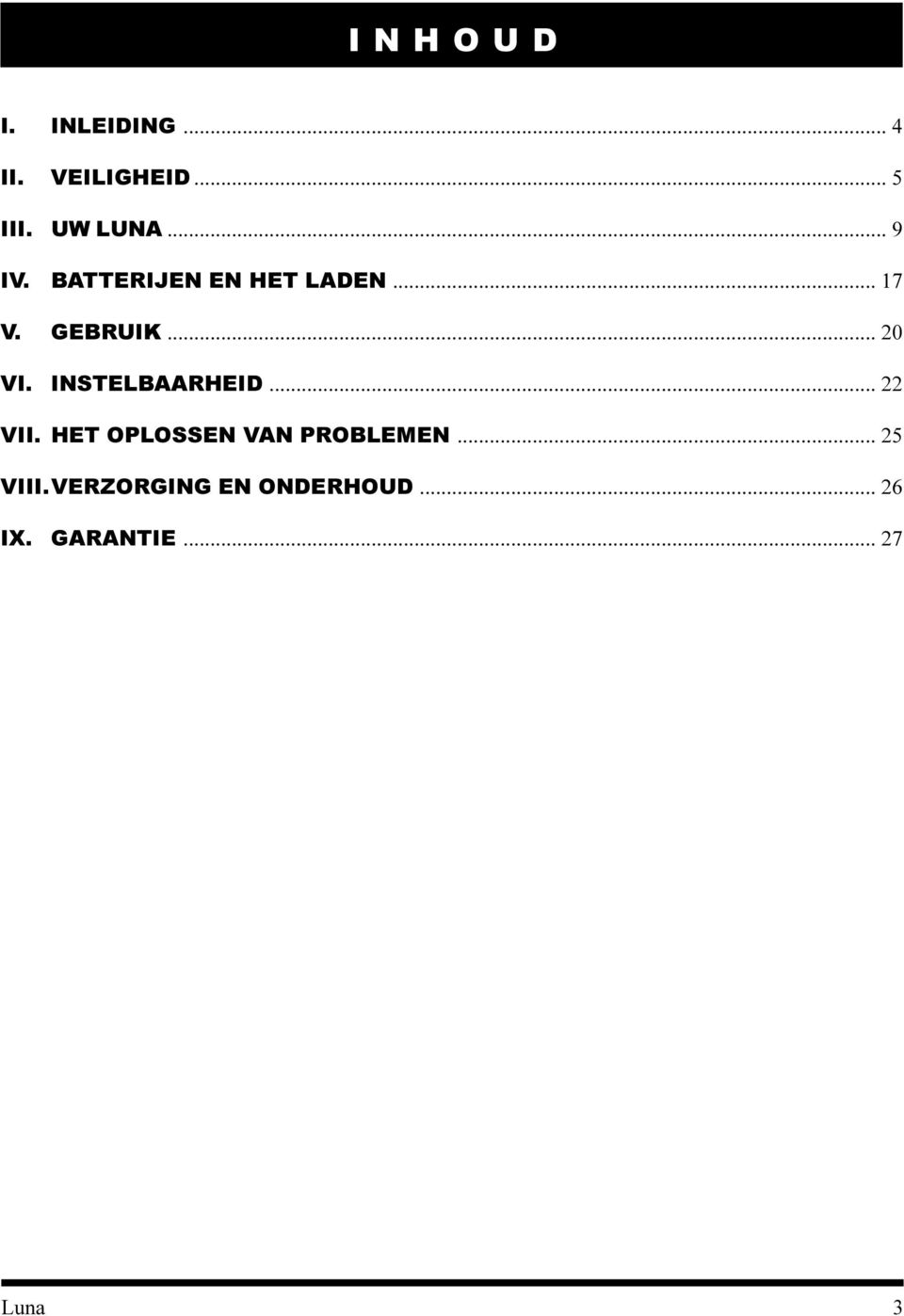 INSTELBAARHEID... 22 VII. HET OPLOSSEN VAN PROBLEMEN.