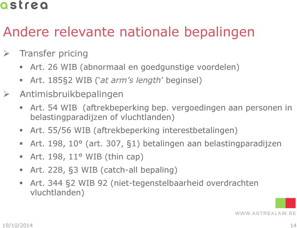 vergoedingen aan personen in belastingparadijzen of vluchtlanden) Art. 55/56 WIB (aftrekbeperking interestbetalingen) Art.