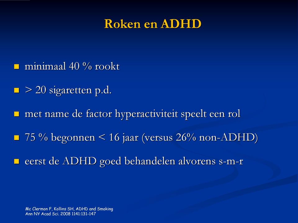 jaar (versus 26% non-adhd) eerst de ADHD goed behandelen alvorens