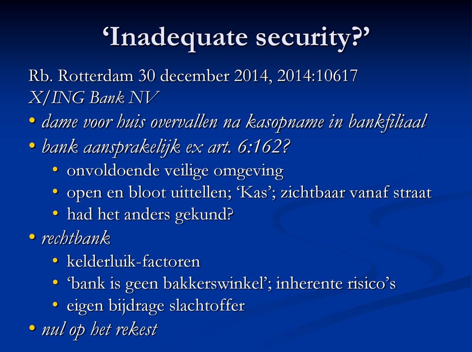 bankfiliaal bank aansprakelijk ex art. 6:162?