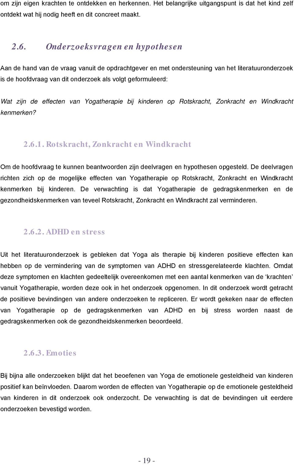 effecten van Yogatherapie bij kinderen op Rotskracht, Zonkracht en Windkracht kenmerken? 2.6.1.