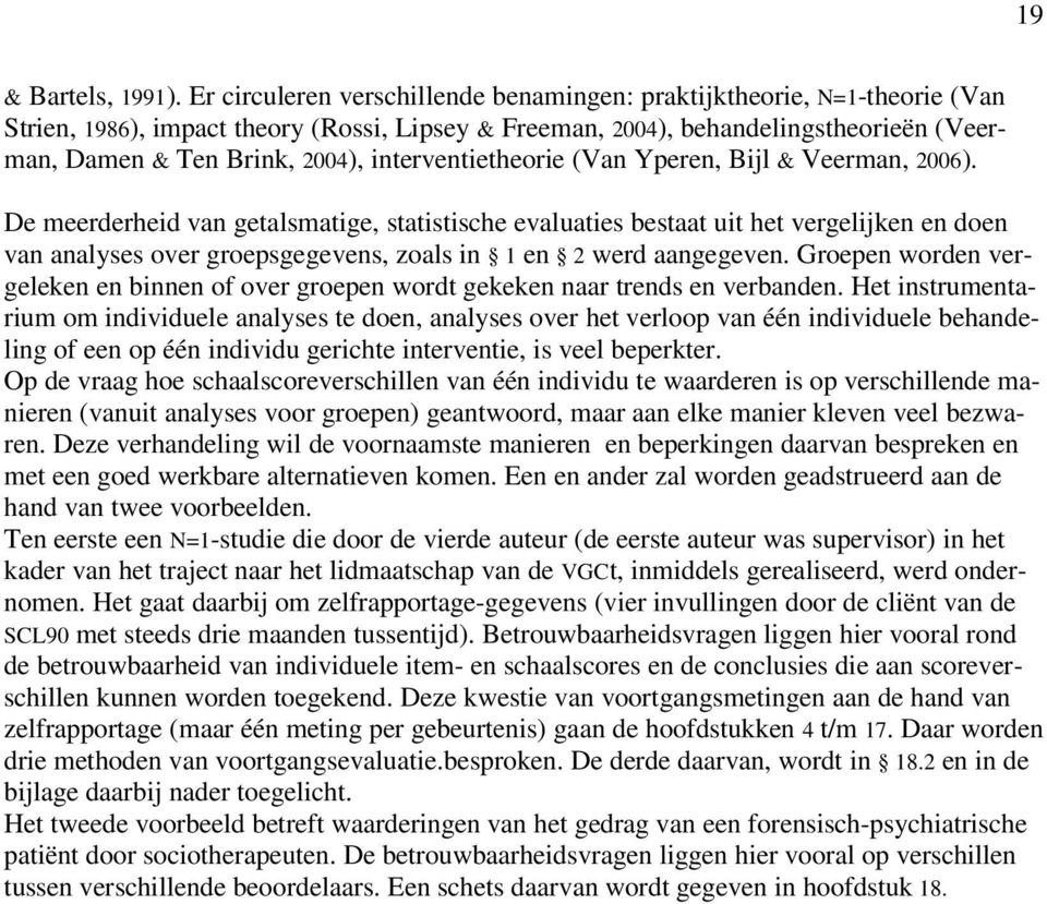 interventietheorie (Van Yperen, Bijl & Veerman, 2006).