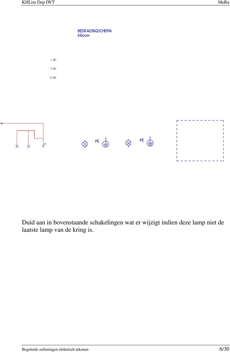 de laatste lamp van de kring is.