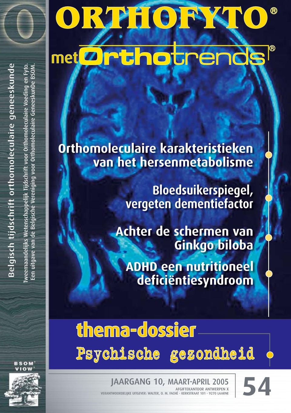 met Orthomoleculaire karakteristieken van het hersenmetabolisme Bloedsuikerspiegel, vergeten dementiefactor Achter de schermen van Ginkgo biloba