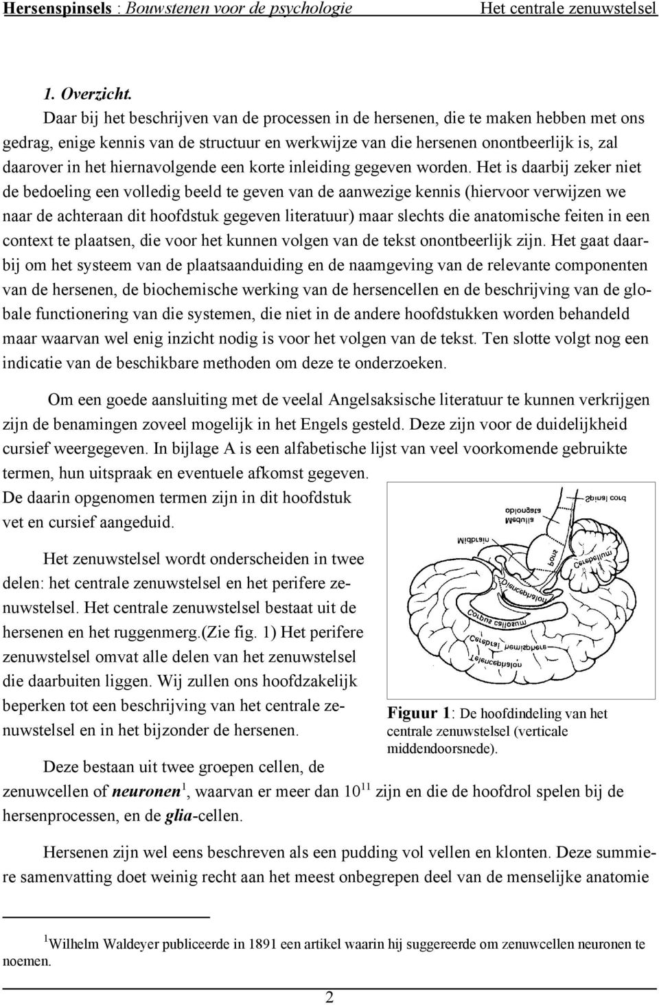 hiernavolgende een korte inleiding gegeven worden.