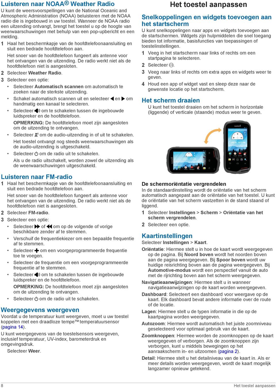 1 Haal het beschermkapje van de hoofdtelefoonaansluiting en sluit een bedrade hoofdtelefoon aan. Het snoer van de hoofdtelefoon fungeert als antenne voor het ontvangen van de uitzending.