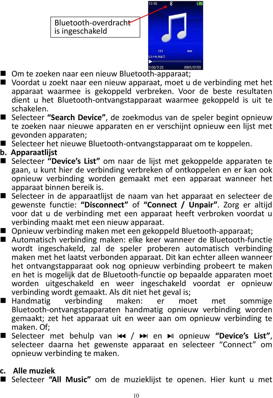 Selecteer Search Device, de zoekmodus van de speler begint opnieuw te zoeken naar nieuwe apparaten en er verschijnt opnieuw een lijst met gevonden apparaten; Selecteer het nieuwe