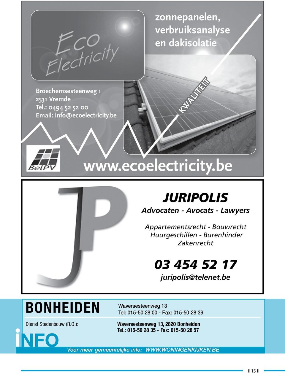 be ANTWERPEN KWALITEIT Grote Markt 1 Tel: 03-221 13 33 - Fax: 03-220 81 91 Jan Van Rijswijcklaan 162, 2000 Antwerpen Tel.: 03-202 66 66 - Fax: 03-202 66 98 www.ecoelectricity.