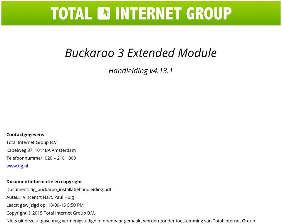 nl Documentinformatie en copyright Document: tig_buckaroo_installatiehandleiding.