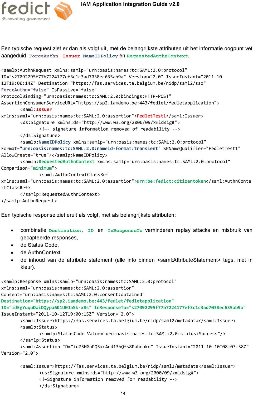 services.ta.belgium.be/nidp/saml2/sso" ForceAuthn="false" IsPassive="false" ProtocolBinding="urn:oasis:names:tc:SAML:2.0:bindings:HTTP-POST" AssertionConsumerServiceURL="https://sp2.iamdemo.