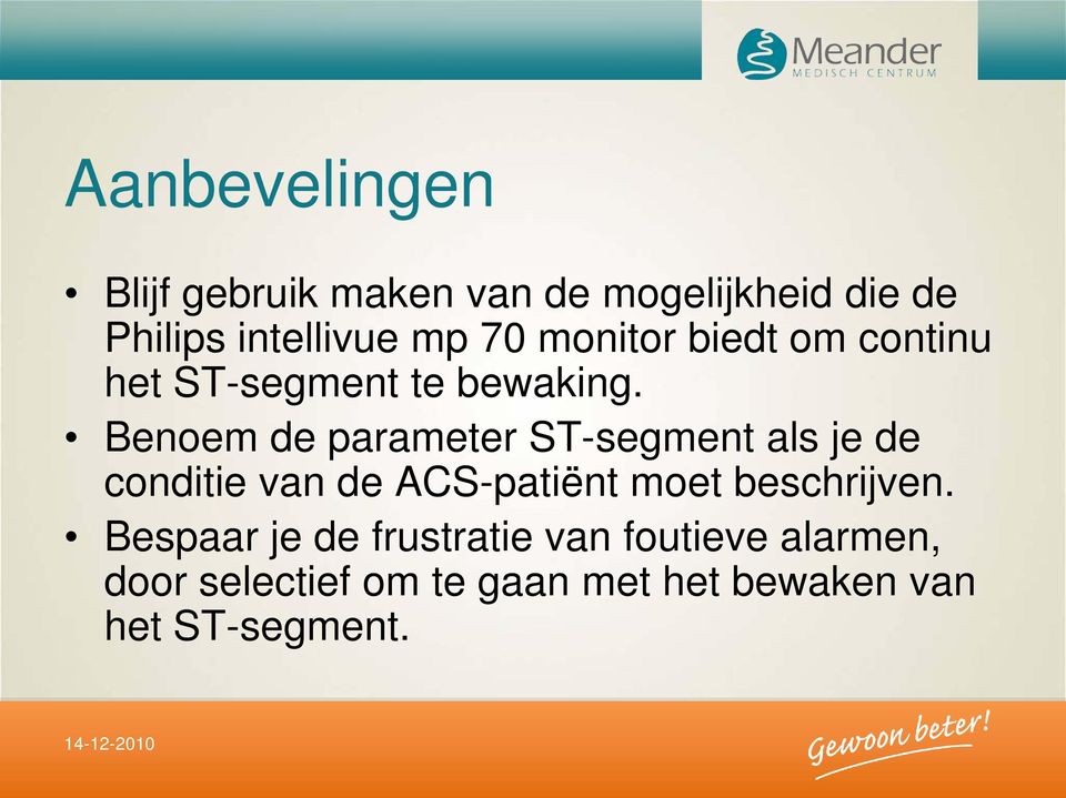 Benoem de parameter ST-segment als je de conditie van de ACS-patiënt moet