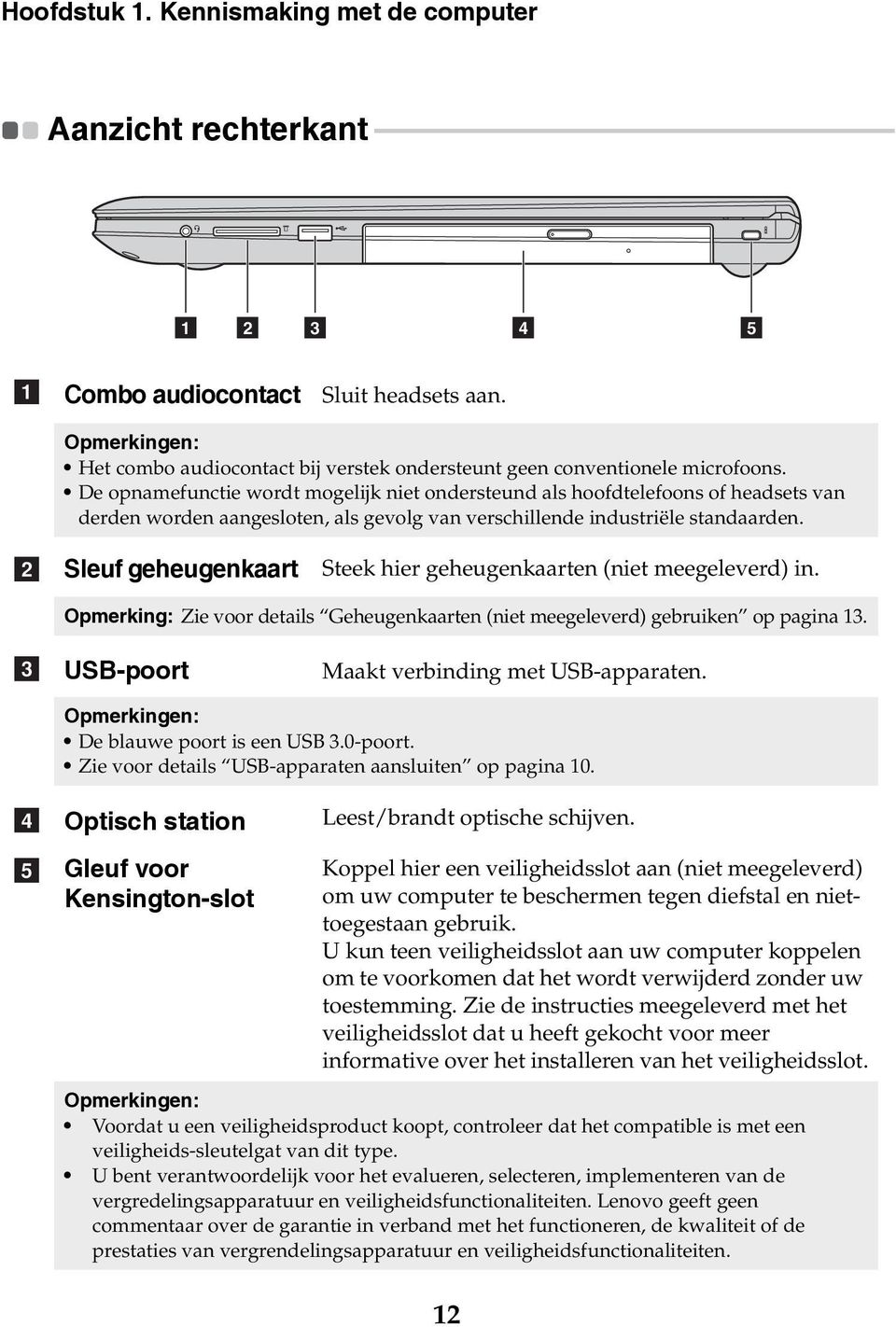 - 1 2 3 4 5 a Combo audiocontact Sluit headsets aan. Opmerkingen: Het combo audiocontact bij verstek ondersteunt geen conventionele microfoons.