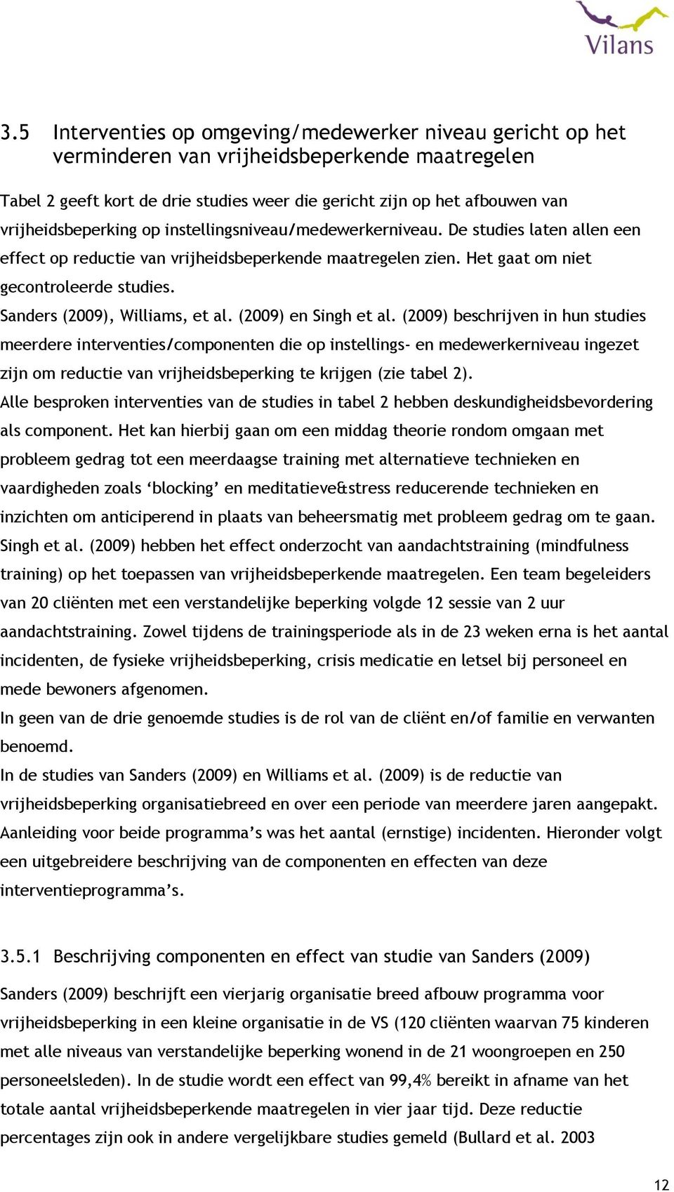 Sanders (2009), Williams, et al. (2009) en Singh et al.