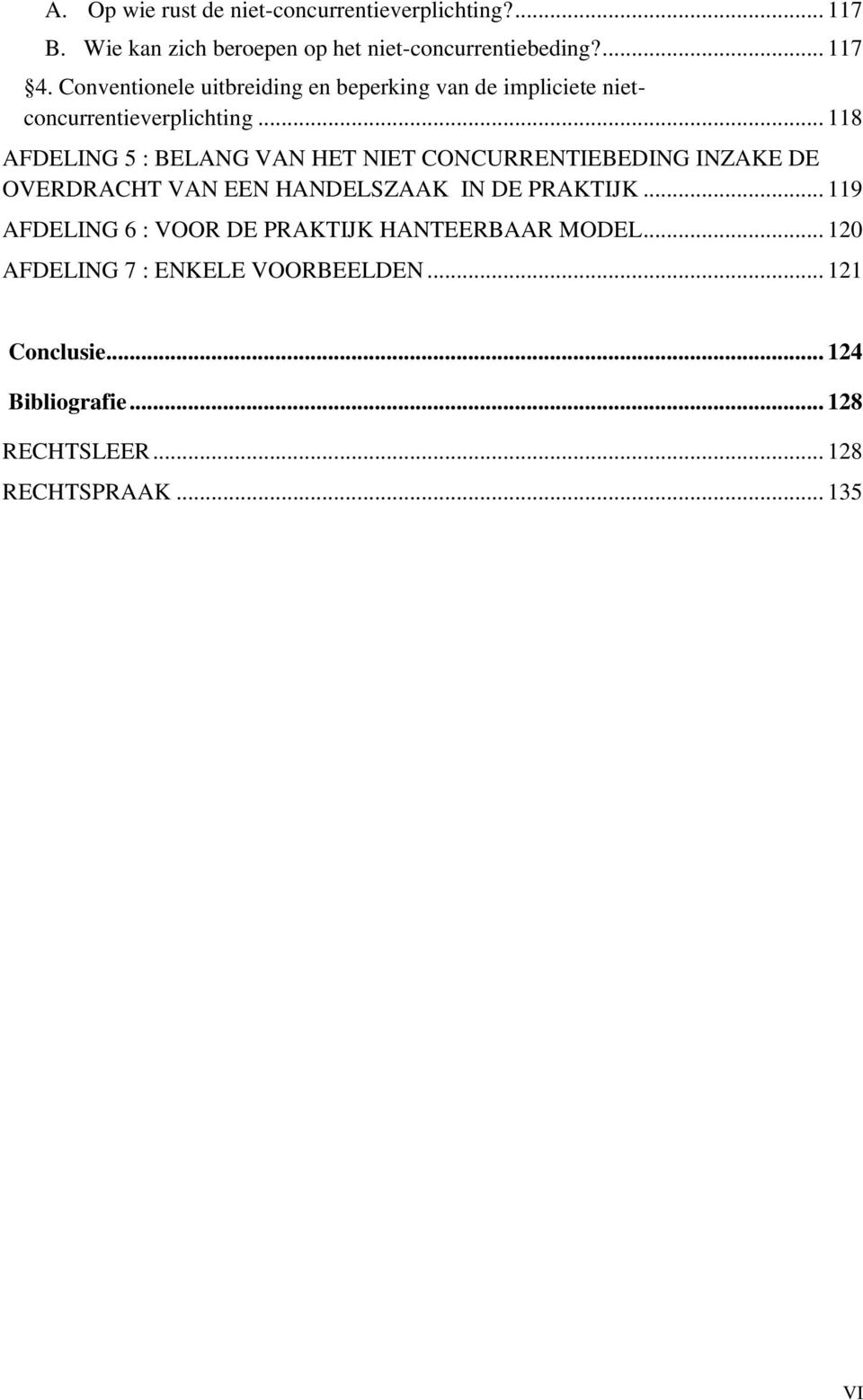 .. 118 AFDELING 5 : BELANG VAN HET NIET CONCURRENTIEBEDING INZAKE DE OVERDRACHT VAN EEN HANDELSZAAK IN DE PRAKTIJK.