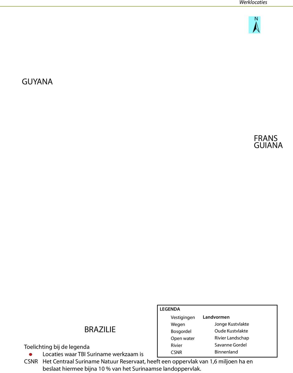 bij de legenda Locaties waar TBI Suriname werkzaam is CSNR Het Centraal Suriname Natuur Reservaat,
