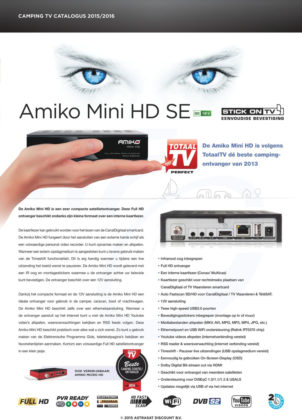 De Amiko Mini HD fungeert door het aansluiten van een externe harde schijf als een volwaardige personal video recorder. U kunt opnames maken en afspelen.