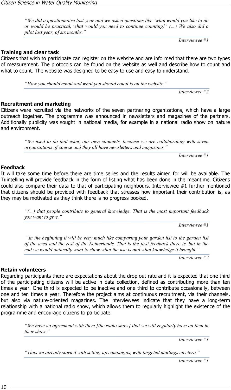 The protocols can be found on the website as well and describe how to count and what to count. The website was designed to be easy to use and easy to understand.