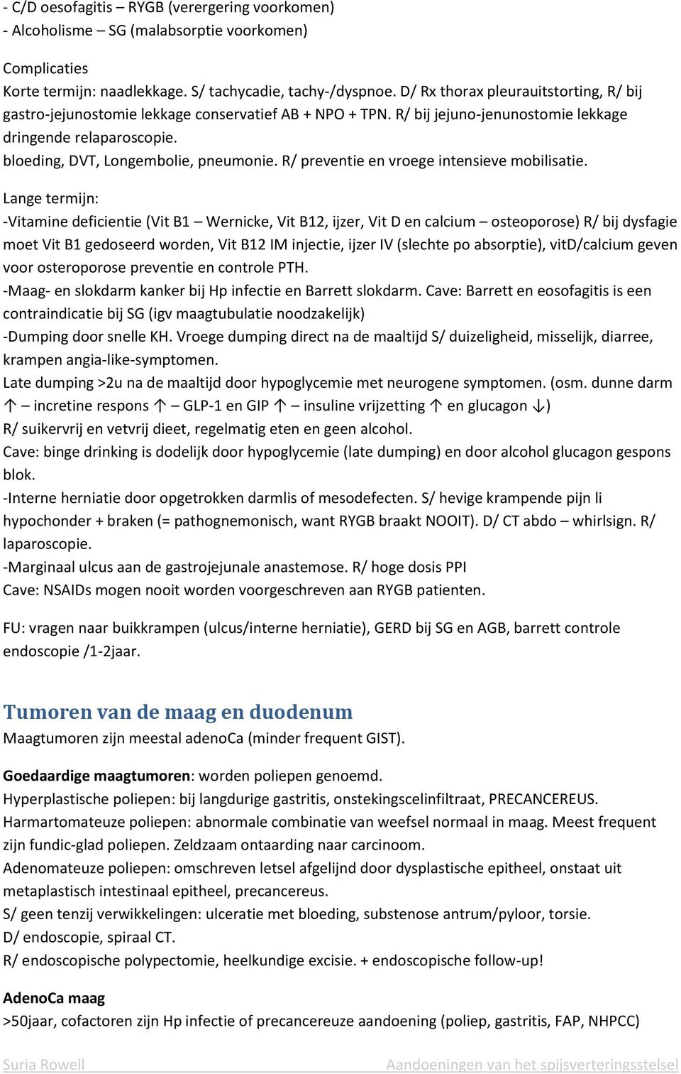 R/ preventie en vroege intensieve mobilisatie.