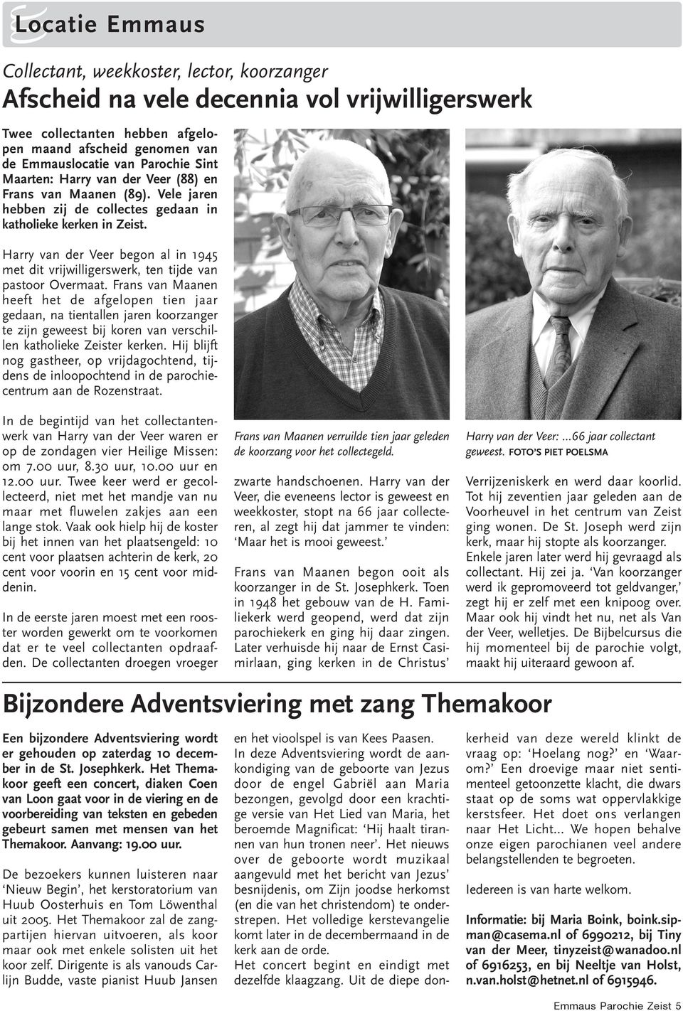 Harry van der Veer begon al in 1945 met dit vrijwilligerswerk, ten tijde van pastoor Overmaat.