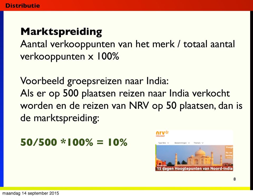 India: Als er op 500 plaatsen reizen naar India verkocht worden en