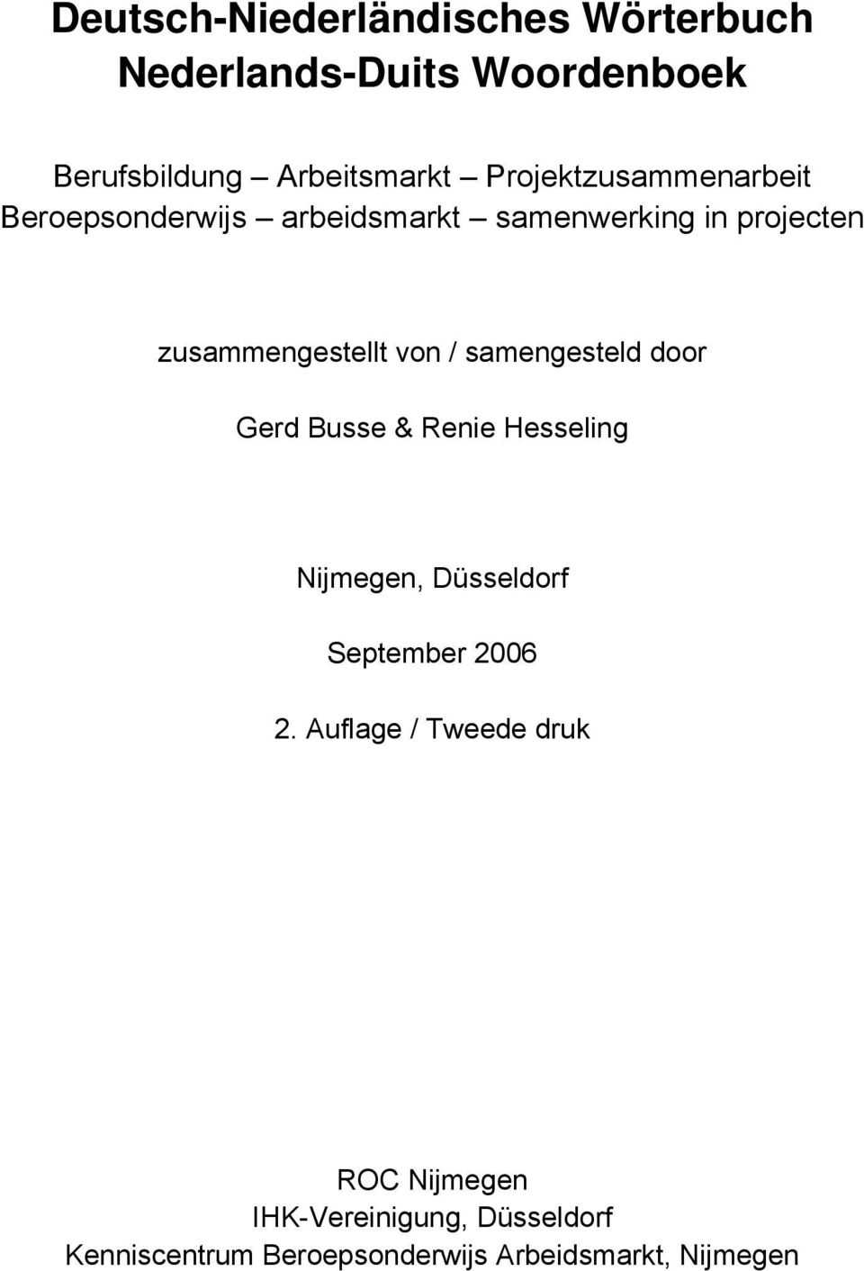 / samengesteld door Gerd Busse & Renie Hesseling Nijmegen, Düsseldorf September 2006 2.