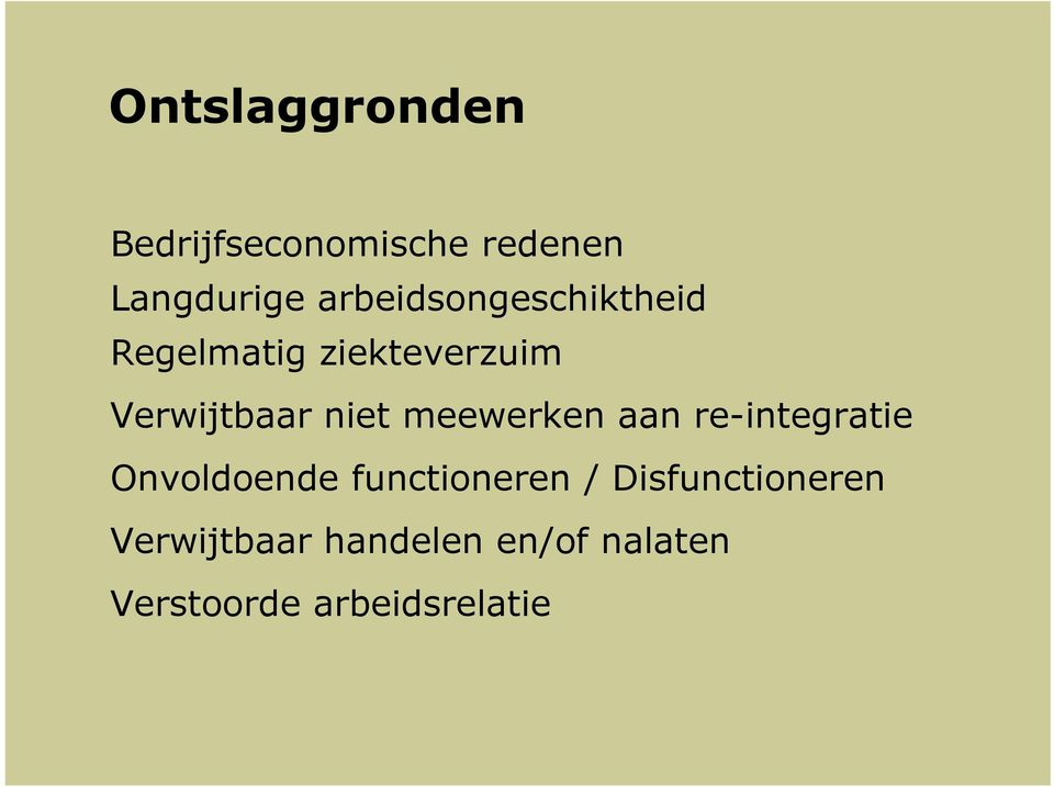 niet meewerken aan re-integratie Onvoldoende functioneren /