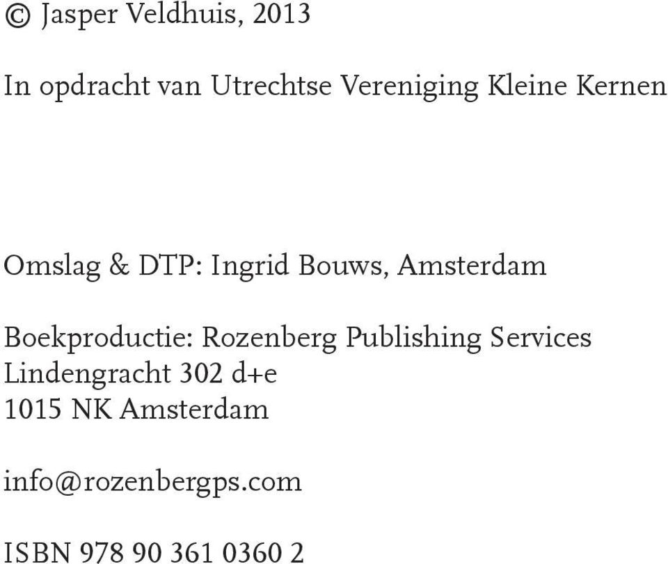 Boekproductie: Rozenberg Publishing Services Lindengracht