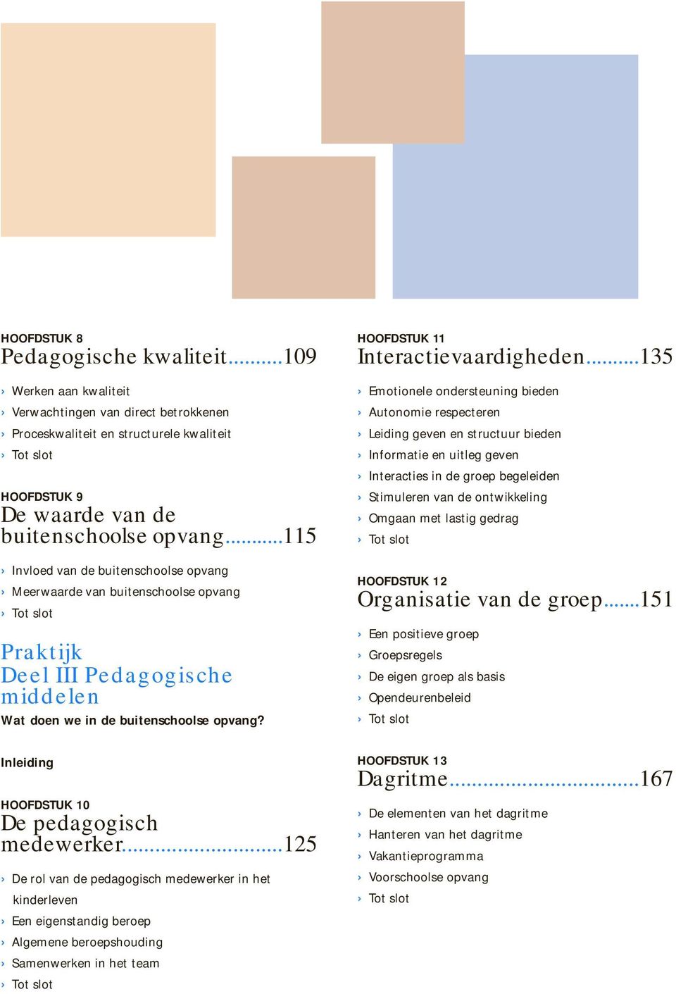 Inleiding Hoofdstuk 10 De pedagogisch medewerker.